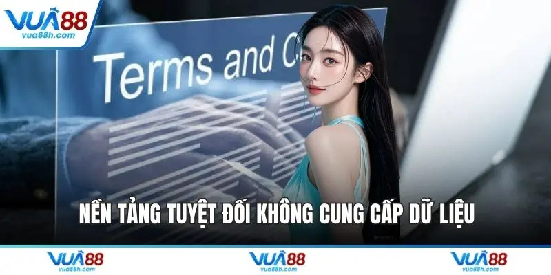 Nền tảng tuyệt đối không cung cấp dữ liệu
