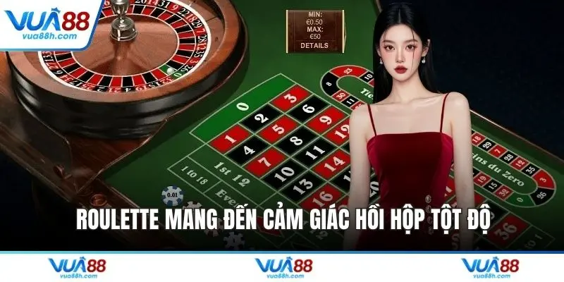 Roulette mang đến cảm giác hồi hộp tột độ